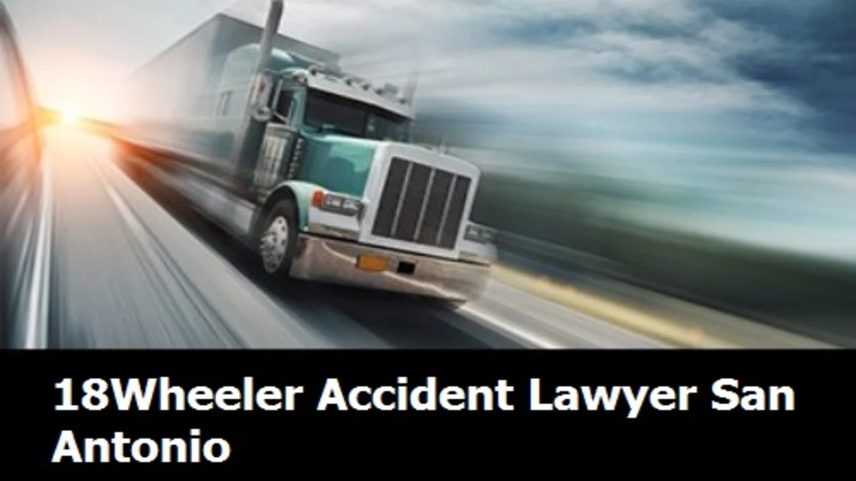 18Wheeler Accident Lawyer San Antonio